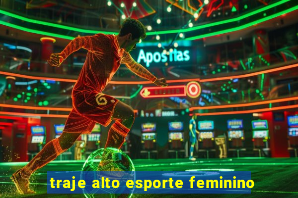 traje alto esporte feminino